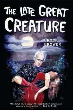 The Late Great Creature de Brock Brower