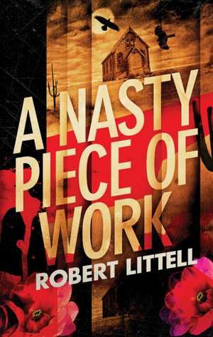 Littell, R: A Nasty Piece of Work de Robert Littell