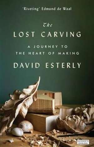 The Lost Carving de David Esterly