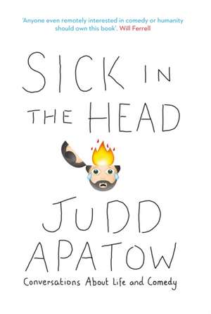 Sick in the Head de Judd Apatow