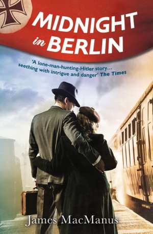 Midnight in Berlin de James Macmanus