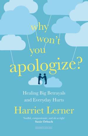 Lerner, H: Why Won't You Apologize? de Harriet Lerner