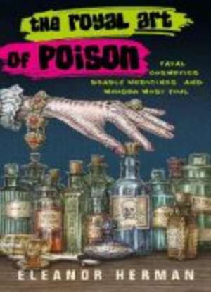 Herman, E: Royal Art of Poison de Eleanor Herman