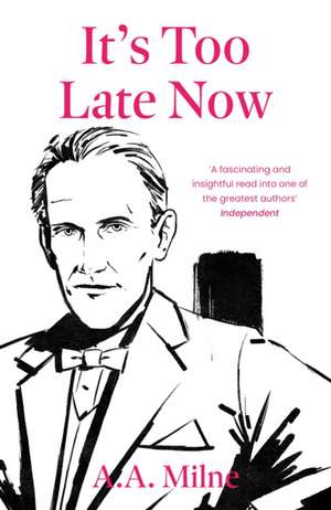 It's Too Late Now de A. A. Milne