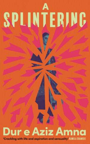 A Splintering de Dur E Aziz Amna