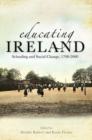 Educating Ireland de Deirdre Raftery