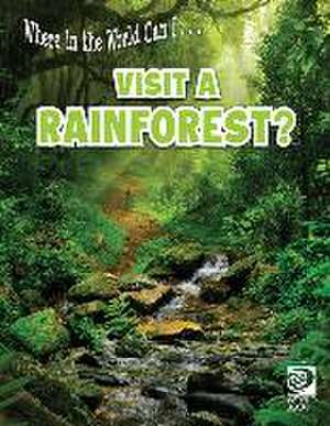 Where in the World Can I ... Visit a Rainforest? de World Book