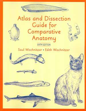 Atlas and Dissection Guide for Comparative Anatomy de Saul Wischnitzer