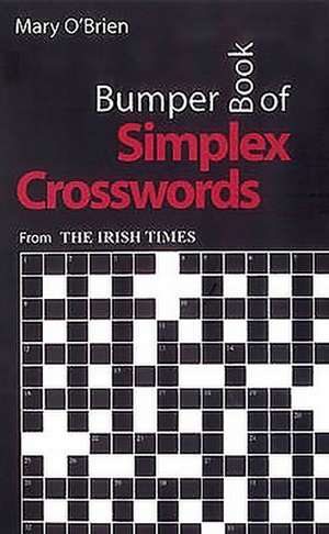 Bumper Book of Simplex Crosswords: From the Irish Times de Mary O'Brien