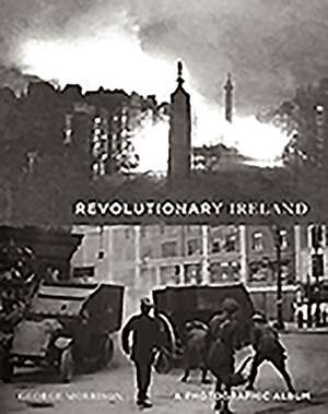 Revolutionary Ireland de George Morrison