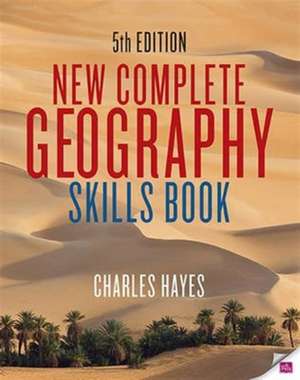 New Complete Geography Skills Book de Charles Hayes