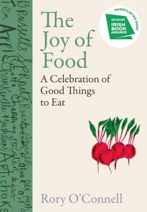 The Joy of Food de Rory O'Connell