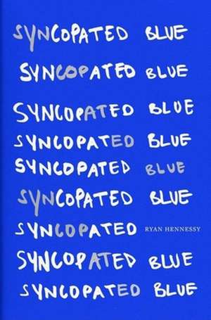 Syncopated Blue de Ryan Hennessy