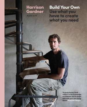 Build Your Own de Harrison Gardner