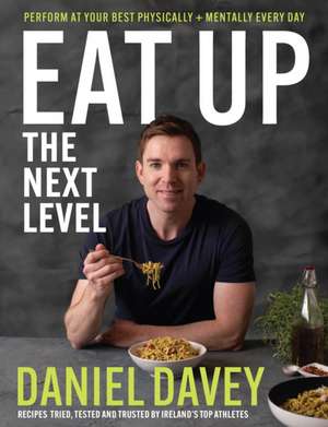 Eat Up - The Next Level de Daniel Davey