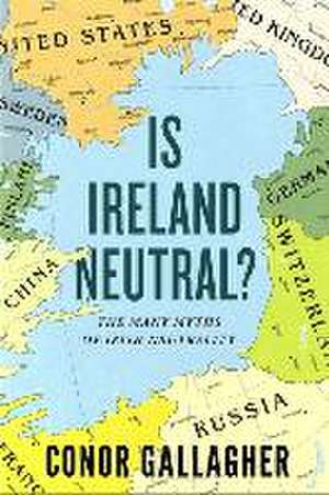 Is Ireland Neutral? de Conor Gallagher