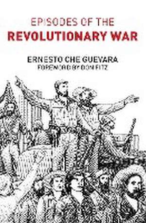 Episodes of the Revolutionary War de Ernesto Che Guevara