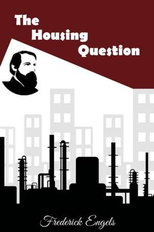 The Housing Question de Frederick Engels