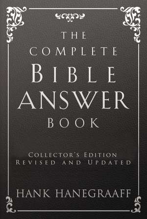 The Complete Bible Answer Book de Hank Hanegraaff