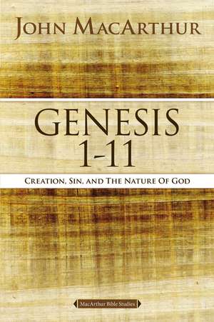 Genesis 1 to 11: Creation, Sin, and the Nature of God de John F. MacArthur