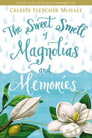 The Sweet Smell of Magnolias and Memories de Celeste Fletcher McHale