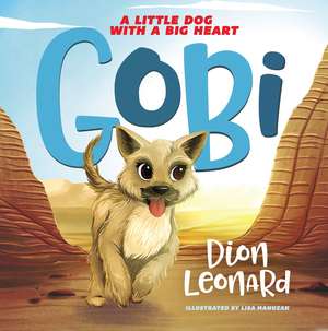 Gobi: A Little Dog with a Big Heart (picture book) de Dion Leonard