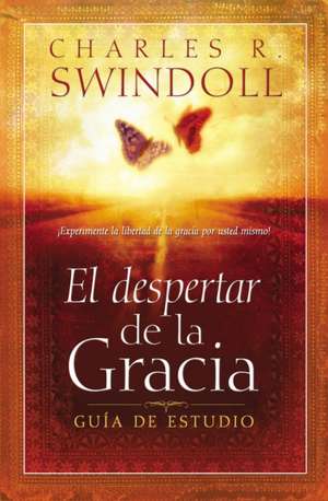 Swindoll, C: El Despertar De La Gracia - Guia De Estudio