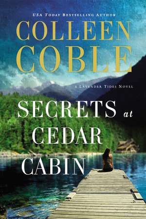 Secrets at Cedar Cabin de Colleen Coble