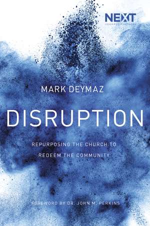 Disruption: Repurposing the Church to Redeem the Community de Mark DeYmaz