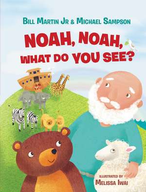 Noah, Noah, What Do You See? de Jr. Bill Martin