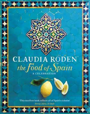 The Food of Spain de Claudia Roden