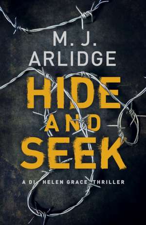 Hide and Seek: DI Helen Grace 6 de M. J. Arlidge