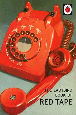 The Ladybird Book of Red Tape de Jason Hazeley