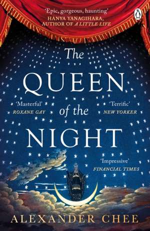 The Queen of the Night de Alexander Chee