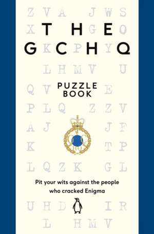 The GCHQ Puzzle Book: Perfect for anyone who likes a good headscratcher de GCHQ