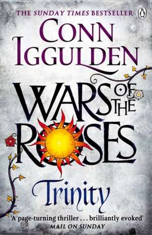 Wars of the Roses: Trinity: Book 2 de Conn Iggulden