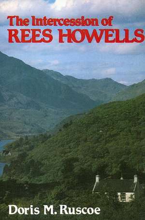 The Intercession of Rees Howells de Doris M. Ruscoe