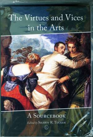 The Virtues and Vices in the Arts de Shawn R. Tucker