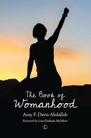 Book of Womanhood: A New Covenant Commentary de Amy F. Abdallah