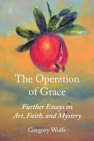 The Operation of Grace de Gregory Wolfe