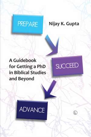 Prepare, Succeed, Advance de Nijay K. Gupta