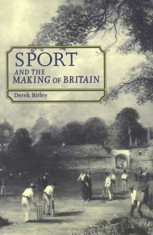 Sport and the Making of Britain