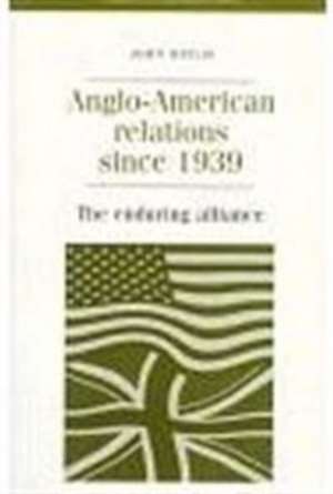 Anglo-American Relations Since 1939 de John Baylis