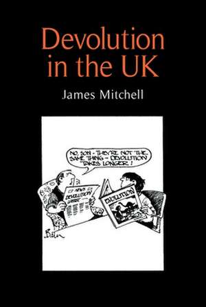 Devolution in the UK de James Mitchell