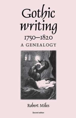 Gothic Writing, 1750-1820 de Robert Miles