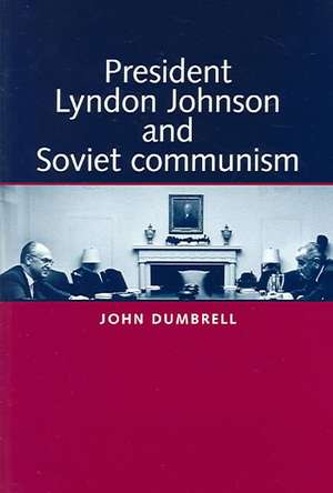 President Lyndon Johnson and Soviet Communism