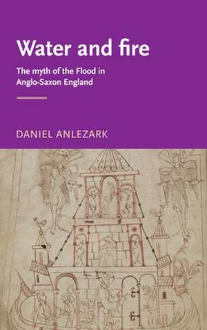 Water and Fire de Dr Daniel Anlezark