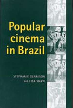 Popular Cinema in Brazil de Lisa Shaw