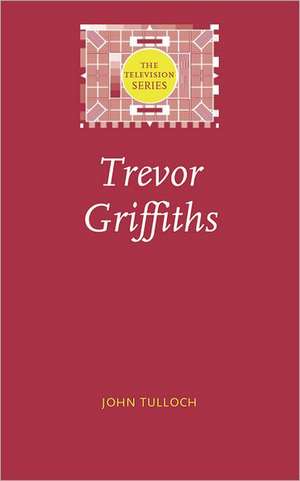 Trevor Griffiths de John Tulloch