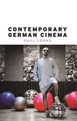 Contemporary German Cinema de Paul Cooke